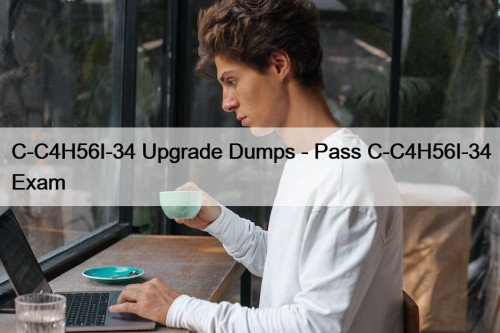 C-C4H56I-34 Upgrade Dumps - Pass C-C4H56I-34 Exam